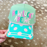 How Lucky Are We Hat