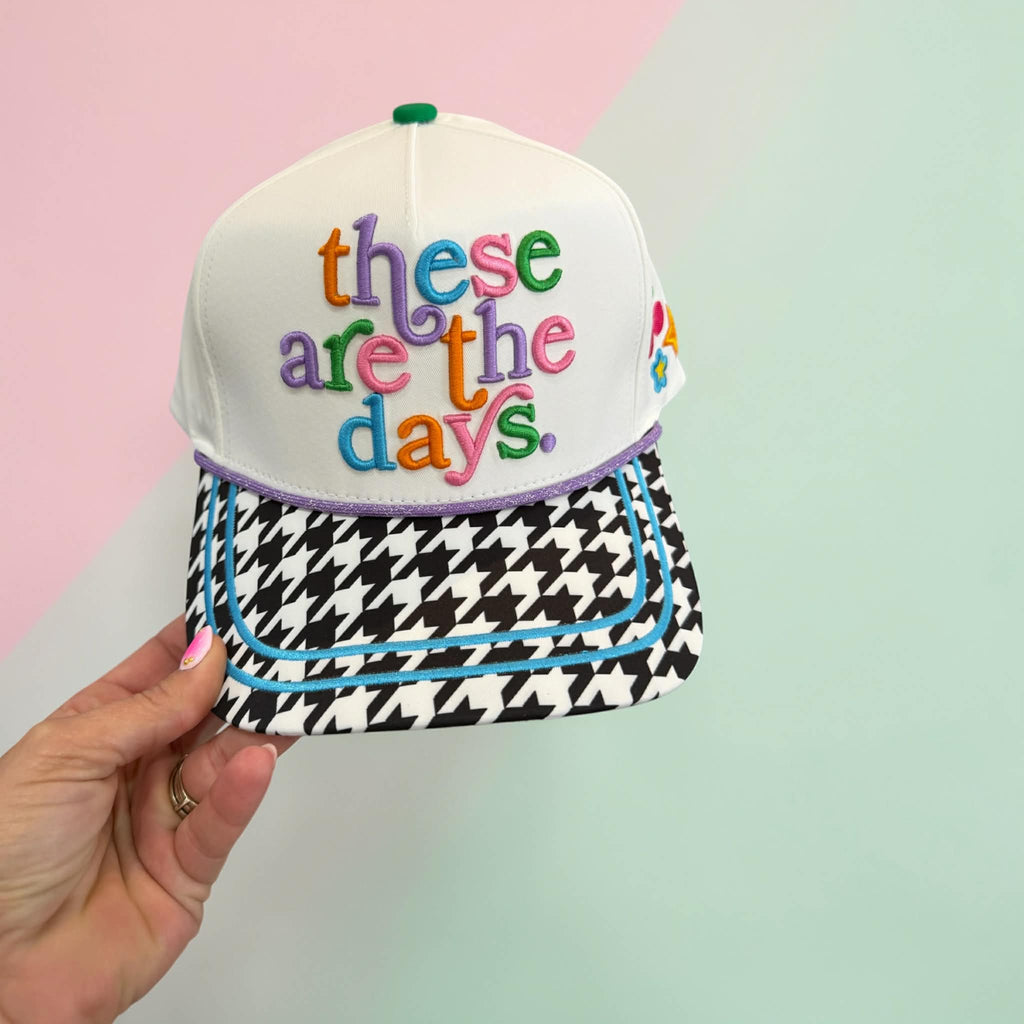 These Are The Days Hat
